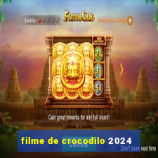 filme de crocodilo 2024